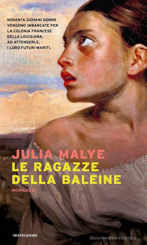Le ragazze della Baleine di Julia Malye edito da Mondadori