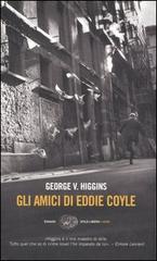 Gli amici di Eddie Coyle di George V. Higgins edito da Einaudi