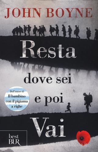 Resta dove sei e poi vai di John Boyne edito da Rizzoli