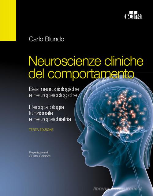 Neuroscienze cliniche del comportamento di Carlo Blundo edito da Elsevier