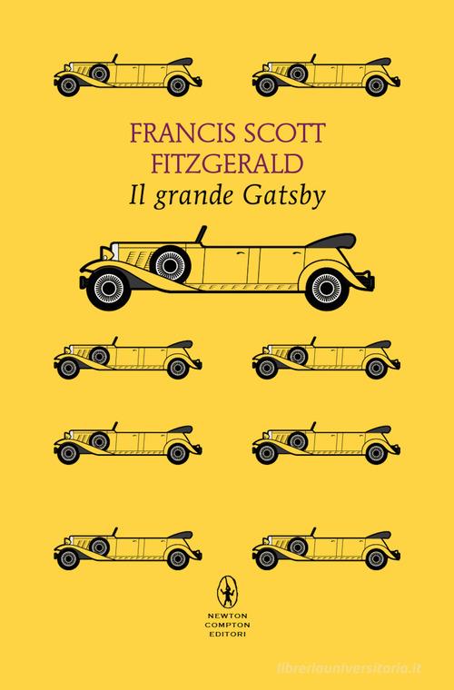 Il grande Gatsby. Ediz. integrale di Francis Scott Fitzgerald edito da Newton Compton Editori