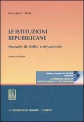 Le istituzioni repubblicane. Manuale di diritto costituzionale. Con CD-ROM di Francesco Teresi edito da Giappichelli