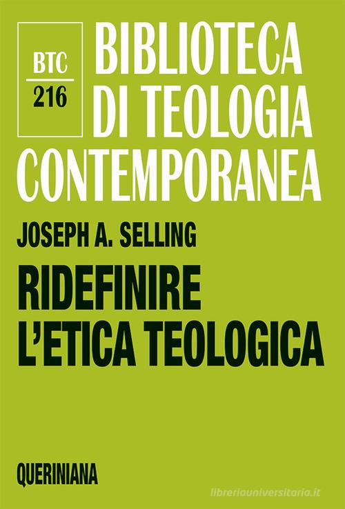 Ridefinire l'etica teologica di Joseph A. Selling edito da Queriniana