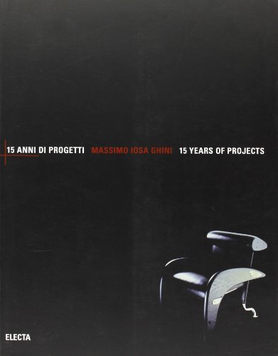 Massimo Iosa Ghini. 15 anni di progetti-15 years of projects. Ediz. italiana e inglese edito da Mondadori Electa