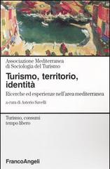 Turismo, territorio, identità. Ricerche ed esperienze nell'area mediterranea edito da Franco Angeli