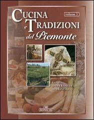 Cucina e tradizioni del Piemonte. Vol. 3: Cuneo, dalle Langhe al Monviso edito da Bonechi