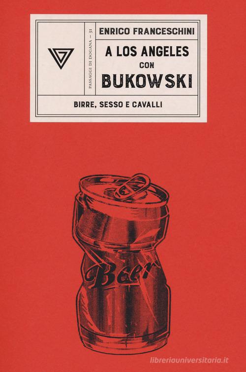 A Los angeles con Bukowski di Enrico Franceschini edito da Perrone