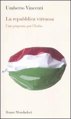 La Repubblica virtuosa. Una proposta per l'Italia di Umberto Vincenti edito da Mondadori Bruno