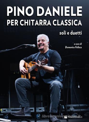 Pino Daniele per chitarra classica. Soli e duetti. Con CD Audio edito da Volontè & Co