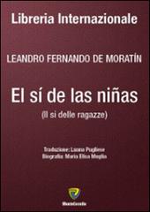 El Sí de las niñas-Il si delle ragazze. Ediz. bilingue di Leándro Fernández De Moratín edito da Montecovello