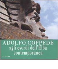 Adolfo Coppedè agli esordi dell'Elba contemporanea. Catalogo della mostra (Portoferraio, 13 luglio-15 ottobre 2011) edito da Sillabe