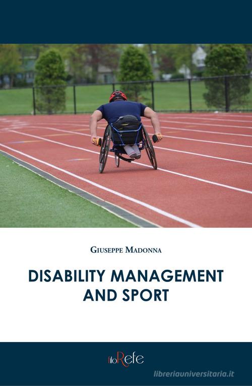 Disability management and sport di Giuseppe Madonna edito da Filo Refe