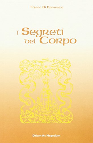 I segreti del corpo di Franco Di Domenico edito da Otium ac Negotium