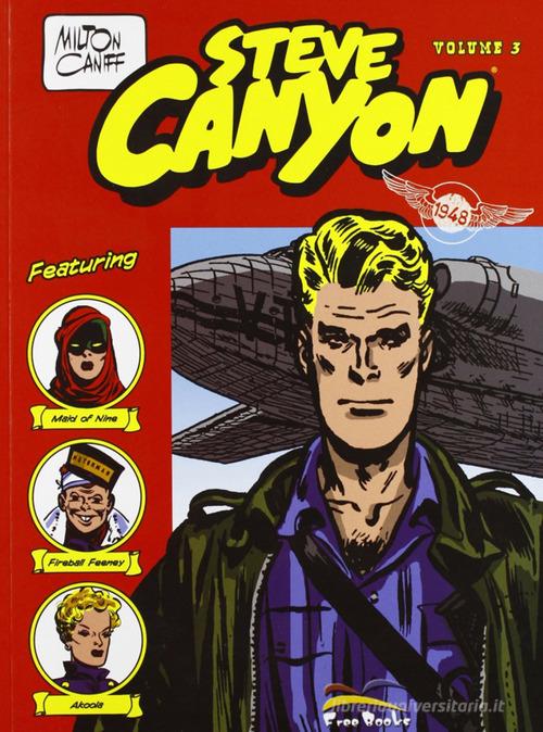 Steve Canyon vol.3 di Milton Caniff edito da Free Books