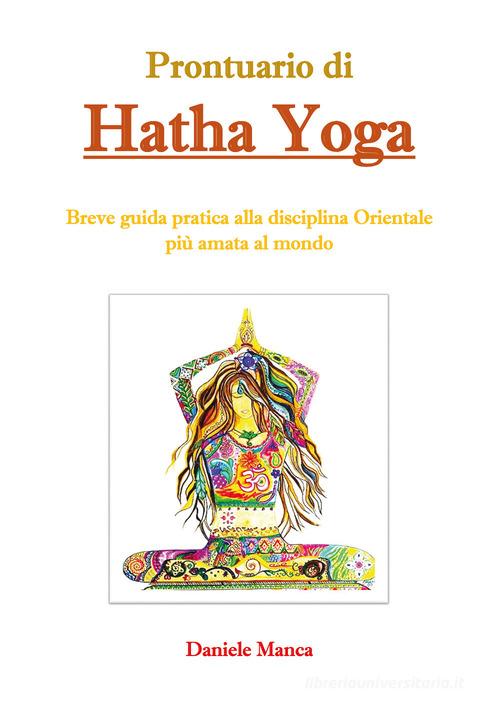 Prontuario di Hatha Yoga di Daniele Manca edito da Youcanprint