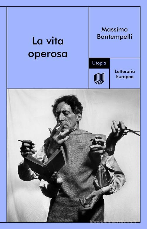 Libro La vita operosa di Massimo Bontempelli Letteraria europea di Utopia Editore
