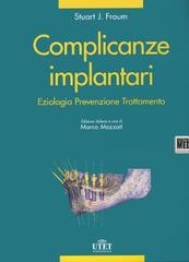 Complicanze implantari con DVD e microSD di Stuart J. Froum edito da Utet Div. Scienze Mediche