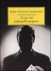 Il caso del pappagallo spergiuro di Erle Stanley Gardner edito da Mondadori