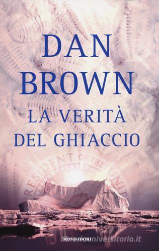La verità del ghiaccio di Dan Brown edito da Mondadori
