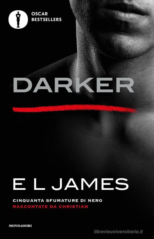Darker. Cinquanta sfumature di nero raccontate da Christian di E. L. James edito da Mondadori