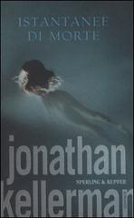 Istantanee di morte di Jonathan Kellerman edito da Sperling & Kupfer