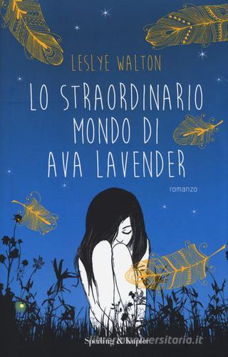 Lo straordinario mondo di Ava Lavender di Leslye Walton edito da Sperling & Kupfer