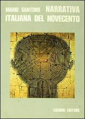 Narrativa italiana del Novecento di Mario Santoro edito da Liguori