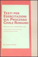 Testi per esercitazioni sul processo civile romano. Brani scelti dal IV Commentario di Gaio edito da Liguori