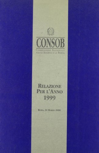 Consob. Relazione per l'anno 1999 edito da Ist. Poligrafico dello Stato