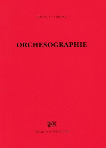 Orchesographie et traicté en forme de dialogue... (rist. anast. Paris, 1888) di Arbeau Thoinot edito da Forni