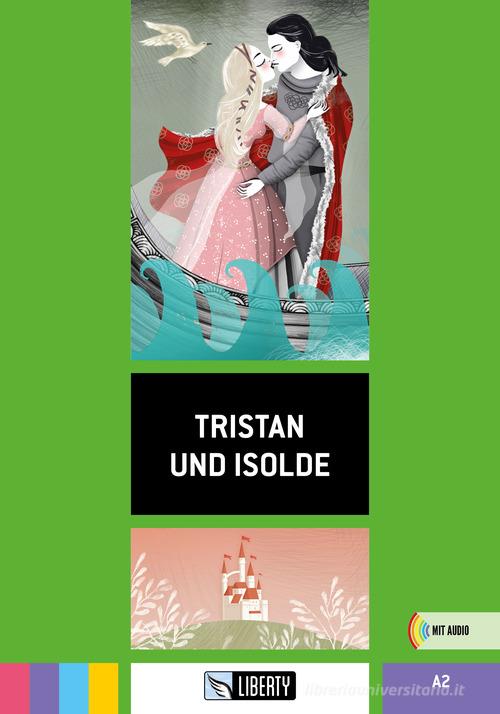 Tristan und Isolde. A2. Ediz. per la scuola edito da Liberty