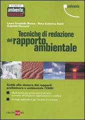 Tecniche di redazione del rapporto ambientale di Laura G. Bruna, Rosa C. Gatti, Gabriele Ferrucci edito da Il Sole 24 Ore