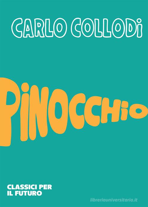 Pinocchio di Carlo Collodi edito da libreriauniversitaria.it