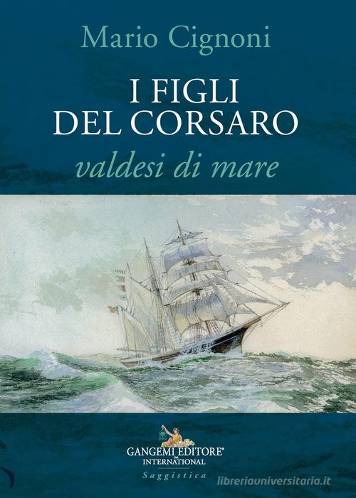I figli del Corsaro, valdesi di mare di Mario Cignoni edito da Gangemi Editore