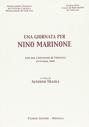 Una giornata per Nino Marinone. Atti del Convegno (Vercelli, 28 ottobre 2000) edito da Pàtron