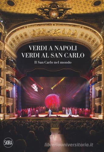 Verdi a Napoli, Verdi al San Carlo. Il San Carlo nel mondo edito da Skira