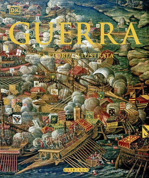 Guerra. La storia illustrata edito da Gribaudo