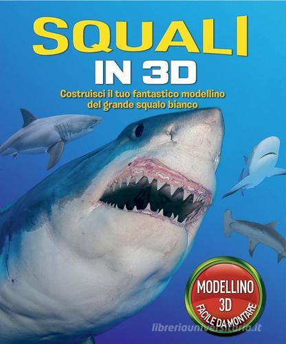 Squali in 3D. Ediz. illustrata. Con gadget edito da IdeeAli