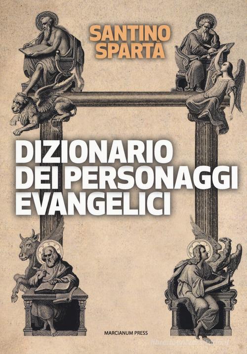 Dizionario dei personaggi evangelici di Santino Spartà edito da Marcianum Press