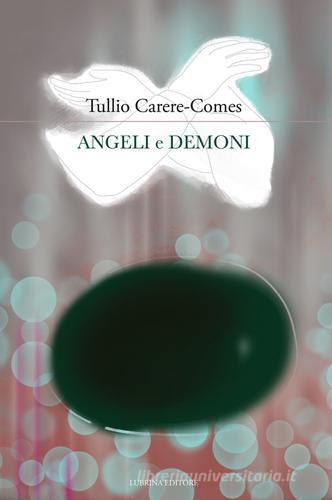 Angeli e demoni di Tullio Carere-Comes edito da Lubrina Bramani Editore