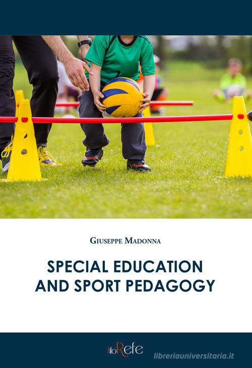 Special education and sport pedagogy di Giuseppe Madonna edito da Filo Refe
