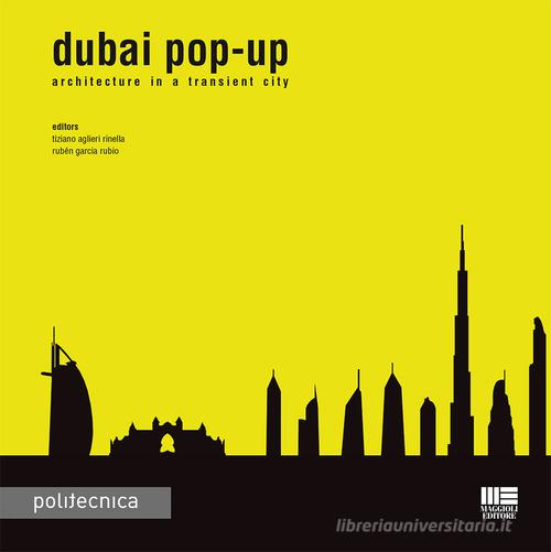 Dubai pop-up di Tiziano Aglieri Rinella, Rubén Garcia Rubio edito da Maggioli Editore