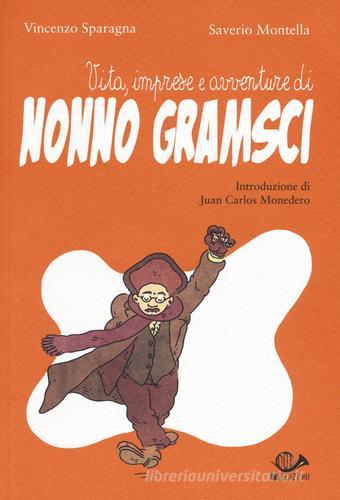 Vita, imprese e avventure di nonno Gramsci di Vincenzo Sparagna, Saverio Montella edito da 001 Edizioni