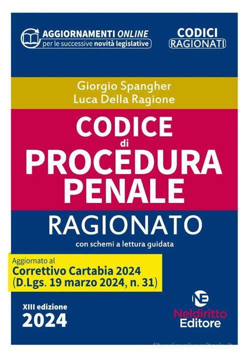 Codice di procedura penale ragionato. Aggiornato al Decreto correttivo Cartabia di Giorgio Spangher, Luca Della Ragione edito da Neldiritto Editore