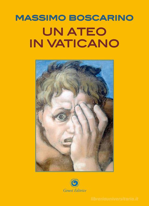 Libro Un ateo in Vaticano di Massimo Boscarino Le scommesse di Genesi Editrice