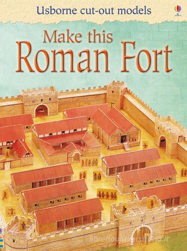 Make this roman fort di Iain Ashman edito da Usborne