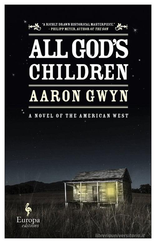 All God's children di Aaron Gwyn edito da Europa Editions