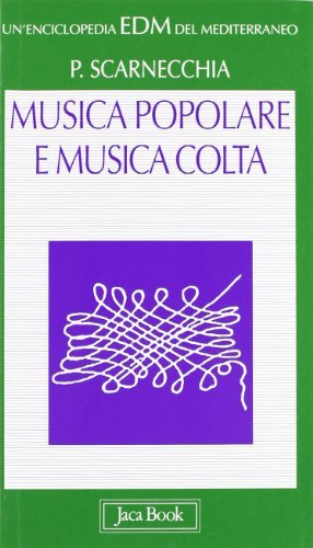 Musica popolare e musica colta di Paolo Scarnecchia edito da Jaca Book
