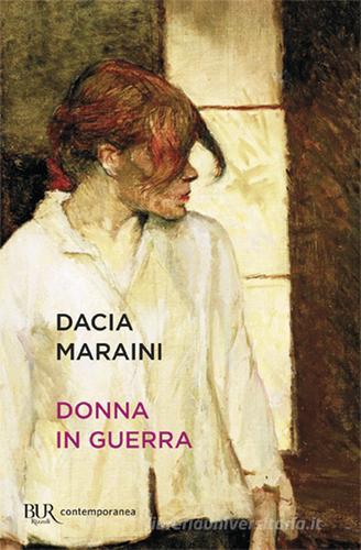 Donna in guerra di Dacia Maraini edito da Rizzoli