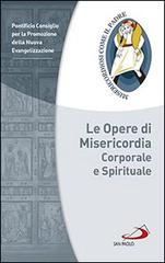 Le opere di misericordia corporale e spirituale edito da San Paolo Edizioni